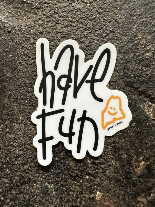 Have Fun Sticker